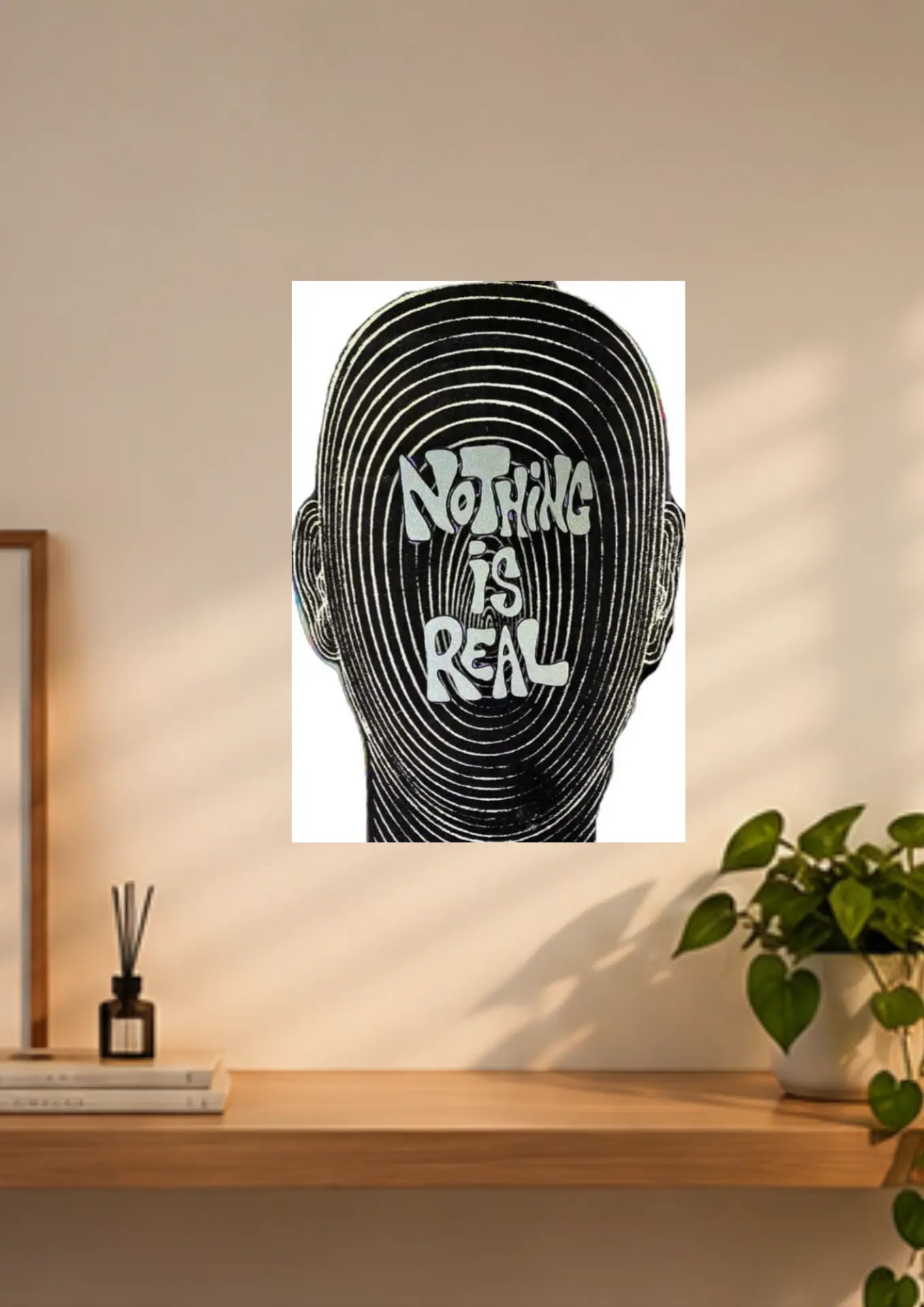 Nothing Is Real on a wall
